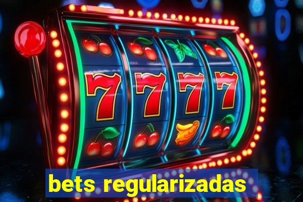 bets regularizadas